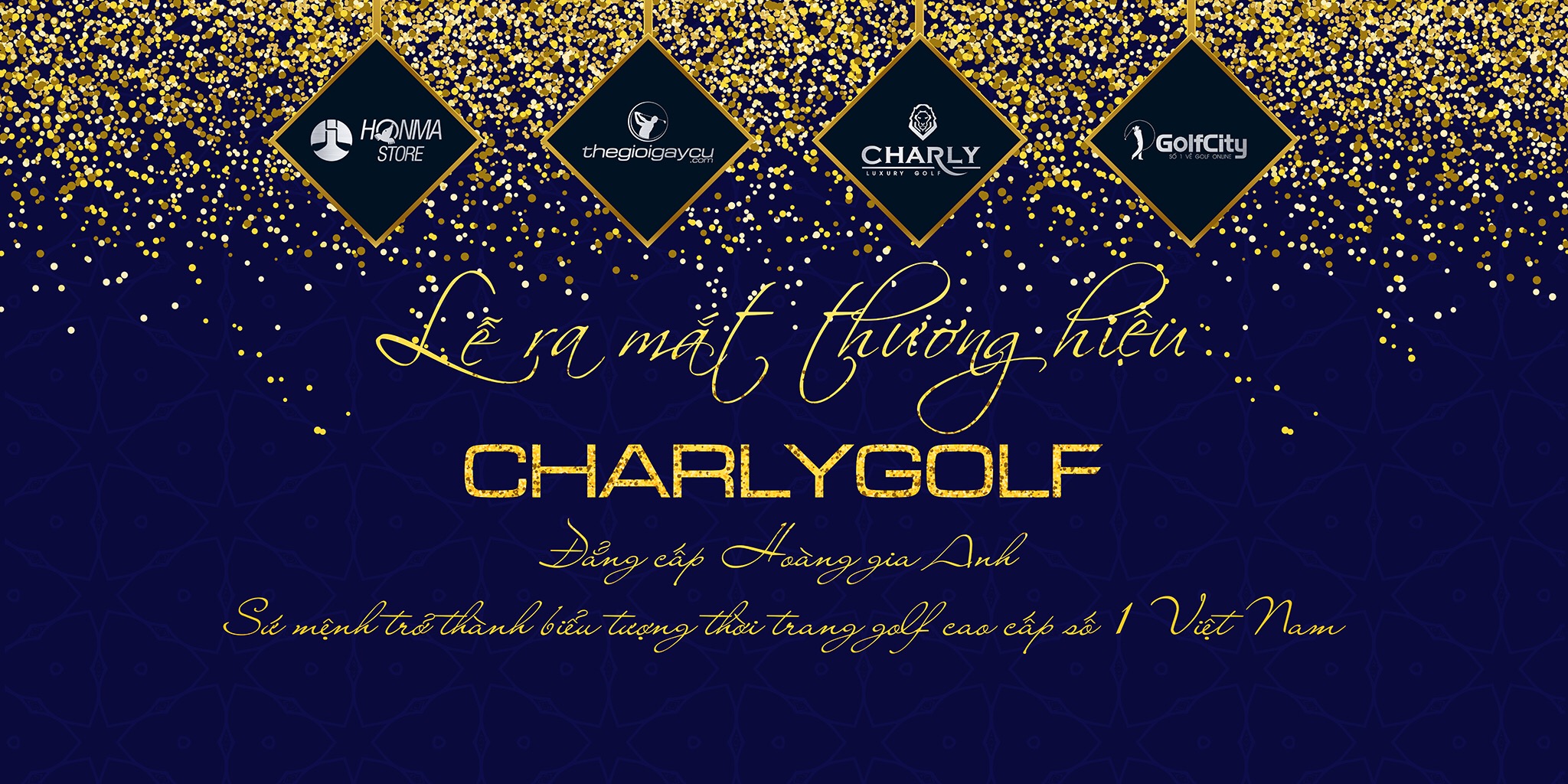 Le ra mat Charly Golf - Thuong hieu Thoi trang Golf cao cap tien phong dau tien tai Viet Nam se duoc to chuc vao 16/7/2019 Le ra mat Charly Golf - Thuong hieu Thoi trang Golf cao cap tien phong dau tien tai Viet Nam se duoc to chuc vao 16/7/2019