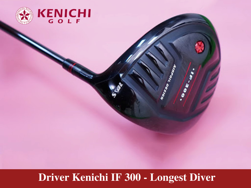 Gậy driver Kenichi IF-300 tích hợp nhiều công nghệ mới giúp cải thiện hiệu suất đánh bóng